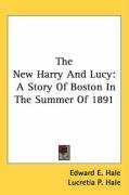 The New Harry And Lucy: A Story Of Boston In The Summer Of 1891