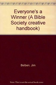 Everyone's a Winner (A Bible Society Creative Handbook)