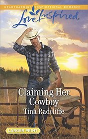 Claiming Her Cowboy (Big Heart Ranch, Bk 1) (Love Inspired, No 1113) (Larger Print)