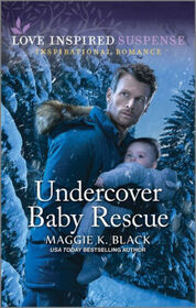 Undercover Baby Rescue (Love Inspired Suspense, No 1079)