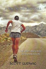 A Few Degrees from Hell: The 2003 Badwater Ultramarathon