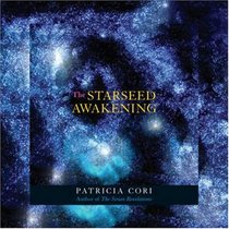 The Starseed Awakening: Channeled Meditations from the Sirians