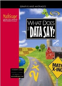 MathScape: Seeing and Thinking Mathematically, Course 1, What Does the Data Say?, Student Guide (Seeing and Thinking Mathematically)
