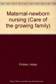 Maternal-newborn nursing (Care of the growing family)