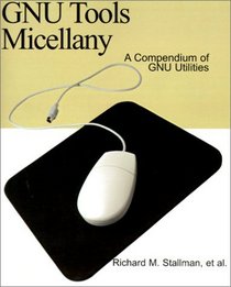 Gnu Tools Micellany: A Compendium of Gnu Utilities