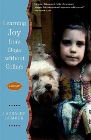 Learning Joy from Dogs without Collars : A Memoir