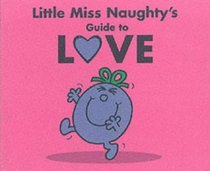 Little Miss Naughty's Guide to Love (Little Miss)