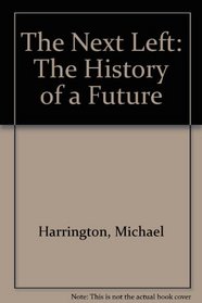 The Next Left: The History of a Future