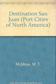 Destination San Juan (Port Cities of North America)