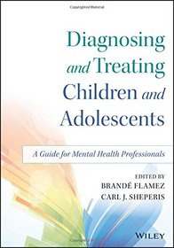 Diagnosis and Treatment of Children and Adolescents: A Guide for Clinical and School Settings
