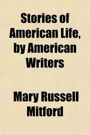Stories of American Life, by American Writers