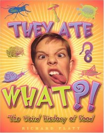 They Ate What?! (Turtleback School & Library Binding Edition)