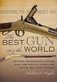 The Best Gun in the World: George Woodward Morse and the South Carolina State Military Works