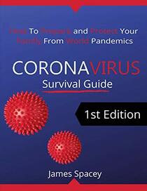 CoronaVirus Survival Guide: How to Prepare and Protect Your Family from World Pandemics
