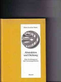 Abstraktion und Dichtung: Zum Strukturgesetz der Literaturgeschichte (Abhandlungen zur Kunst-, Musik- und Literaturwissenschaft) (German Edition)