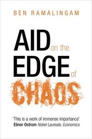 Aid on the Edge of Chaos: Rethinking International Cooperation in a Complex World
