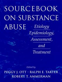 Sourcebook on Substance Abuse: Etiology, Epidemiology, Assessment, and Treatment