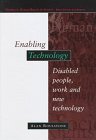 Enabling Technology: Disabled People, Work and New Technology (Disability, Human Rights, and Society)