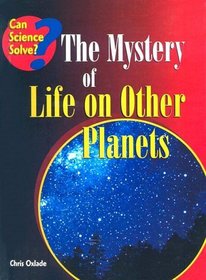 Mystery of Life on Other Planets (Can Science Solve?)