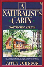 A Naturalist's Cabin: a Home in the Woods