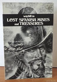 Waybill to lost Spanish mines and treasures