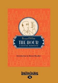The Hour: A Cocktail Manifesto (Large Print 16pt)