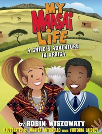 My Maasai Life: A Child's Adventure in Africa
