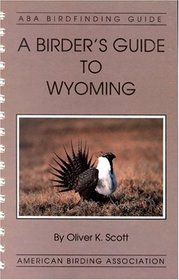 A Birder's Guide to Wyoming (ABA Lane Birdfinding Guides Series #478