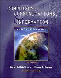 Computers, Communications, and Information: A User's Introduction : Core Version
