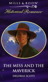 The Miss and the Maverick (Historical Romance S.)