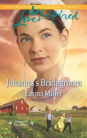 Johanna's Bridegroom (Hannah's Daughters, Bk 6) (Love Inspired, No 776)