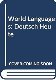 World Languages: Deutsch Heute