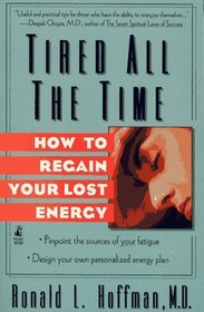 TIRED ALL THE TIME: HOW TO REGAIN YOUR LOST ENERGY