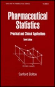Pharmaceutical Statistics: Practical & Clinical Applications (Drugs and the Pharmaceutical Sciences: a Series of Textbooks and Monographs)