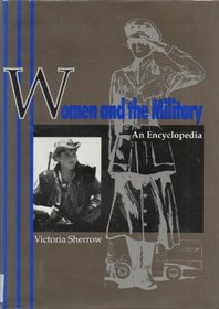 Women and the Military: An Encyclopedia