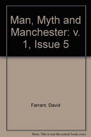Man, Myth and Manchester: v. 1, Issue 5