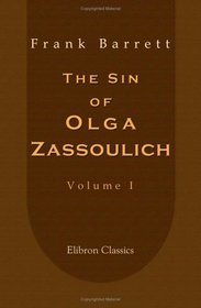The Sin of Olga Zassoulich: Volume 1