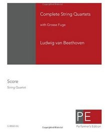 Complete String Quartets: with Grosse Fuge
