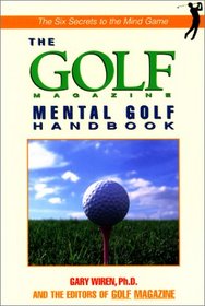 The Golf Magazine Mental Golf Handbook (Golf Magazine)