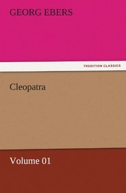 Cleopatra  -  Volume 01 (TREDITION CLASSICS)