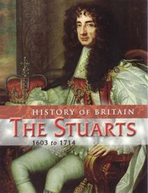 The Stuarts (History of Britain) (History of Britain)