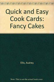 Quick and Easy Cook Cards: Fancy Cakes
