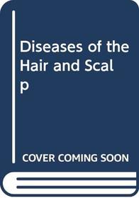 Diseases of the Hair and Scalp