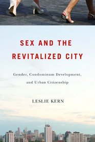 Sex and the Revitalized City: Gender, Condominium Development, and Urban Citizenship