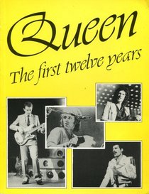Queen The First Twelve Years
