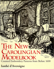 The New Carolingian Modelbook: Counted Embroidery Patterns from Before 1600