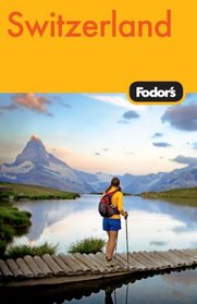 Fodor's Switzerland, 45th Edition (Fodor's Gold Guides)