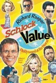 Schlock Value : Hollywood at Its Worst