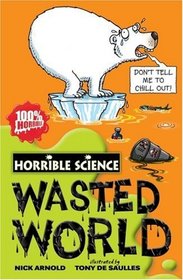 Wasted World (Horrible Science)