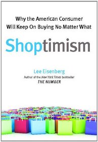 Shoptimism: Why the American Consumer Will Keep on Buying No M